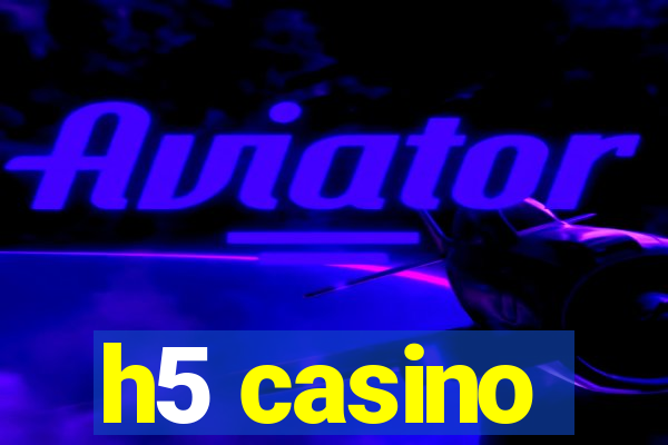 h5 casino